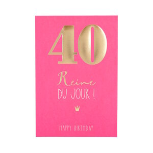 Carte Anniversaire - 40 ans Reine du jour ! Happy Birthday