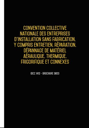 Convention collective nationale des entreprises d'installation aéraulique  thermique 2024 - Brochure 3023 + grille de Salaire UTTSCHEID
