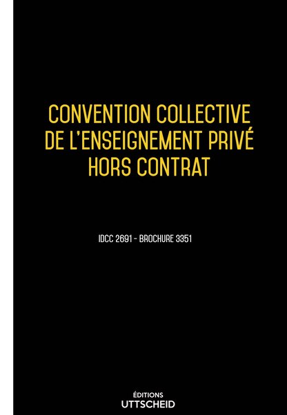Convention Collective de l'Enseignement 20 janvier 2025 - Brochure 3351 + grille de Salaire UTTSCHEID