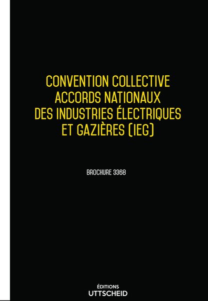Convention collective nationale Electricité et gaz 20 janvier 2025 - Brochure 3068 + grille de Salaire UTTSCHEID