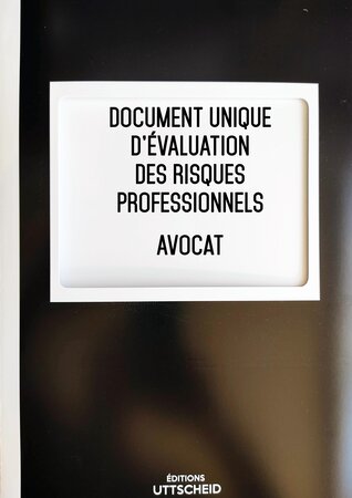 Document Unique d'évaluation des risques professionnels métier (Pré-rempli) : Avocat - Version 2024 UTTSCHEID