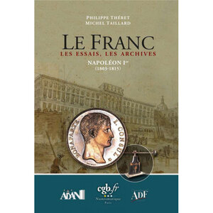 Le Franc Les Essais Napoléon Premier 1803-1815.