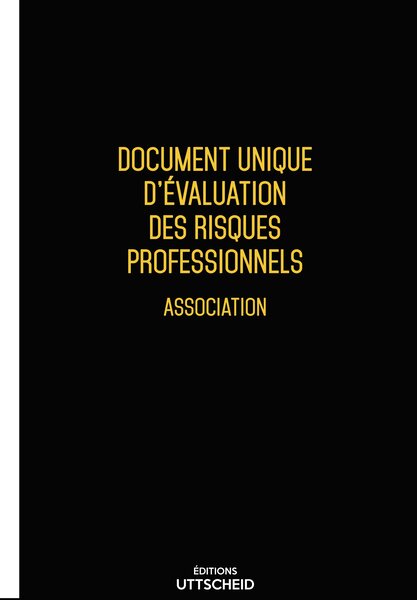 Document unique d'évaluation des risques professionnels métier (Pré-rempli) : Association - Version 2025 - UTTSCHEID UTTSCHEID