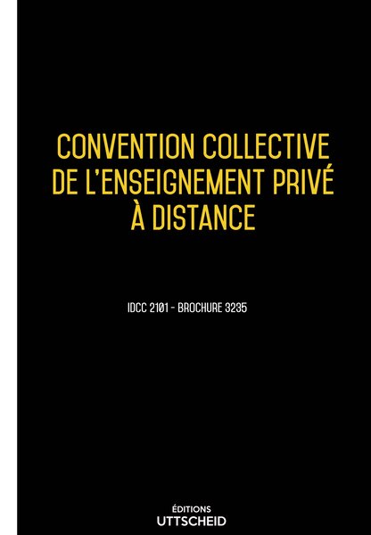 Convention collective de l'enseignement privé à distance 20 janvier 2025 - Brochure 3235 + grille de Salaire UTTSCHEID