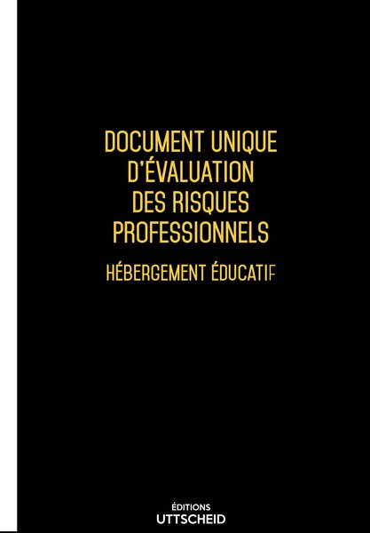 Document unique d'évaluation des risques professionnels métier (Pré-rempli) : Hébergement éducatif - Version 2025 - UTTSCHEID UTTSCHEID