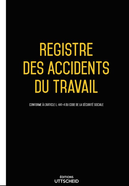 Registre des accidents du travail de 90 pages - Version 2024 des éditions Uttscheid UTTSCHEID