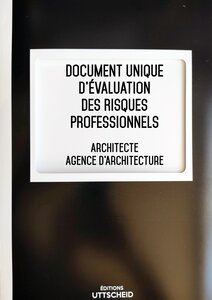 Document Unique d'évaluation des risques professionnels métier (Pré-rempli) : Architecte - Agence d'Architecture - Version 202 UTTSCHEID