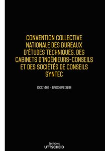 Convention collective SYNTEC bureaux d'études techniques cabinets d'ingénieurs et... 20 janvier 2025 - Brochure 3018 + grille de Salaire UTTSCHEID