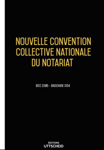 Convention collective nationale Notariat2024 - Brochure 3134 + grille de Salaire UTTSCHEID