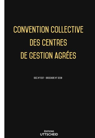 Convention collective des centres de gestion agrées 2024 - Brochure 3220 + grille de Salaire UTTSCHEID