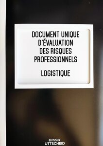 Document unique d'évaluation des risques professionnels métier (Pré-rempli) : Logistique - Version 2024 UTTSCHEID