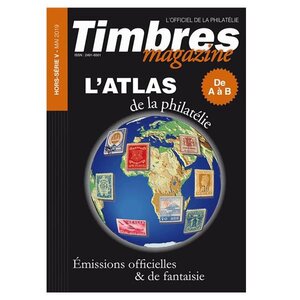 Atlas de la philatélie de A à B (timbre magazine hors série n°5)