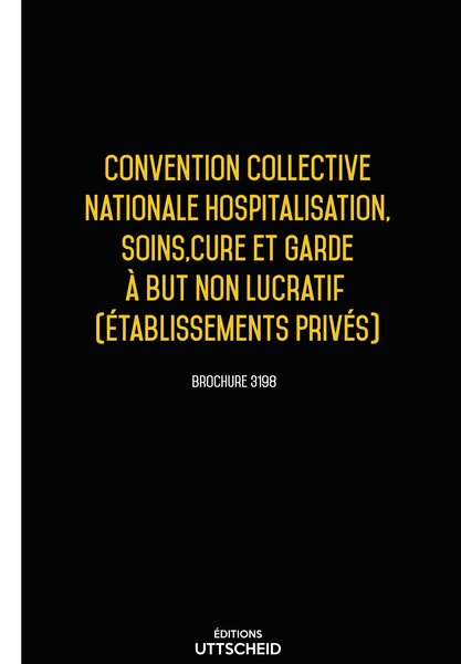 Convention Collective Nationale Hospitalisation 20 janvier 2025 - Brochure 3198 + grille de Salaire UTTSCHEID
