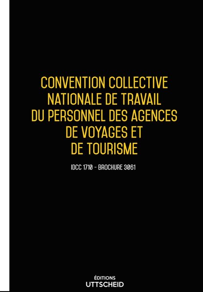 Convention collective Opérateurs de voyages et guides 20 janvier 2025 - Idcc 3245 + grille de Salaire UTTSCHEID