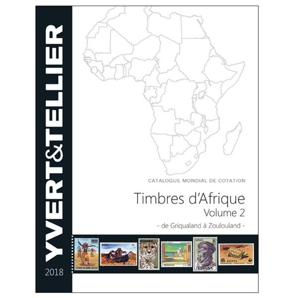 AFRIQUE Volume 2 - 2018 (Catalogue des timbres des pays d'Afrique de Griqualand à Zoulouland)