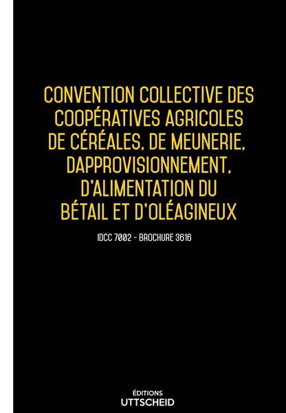 Convention collective des coopératives agricoles de céréales meunerie approvisionnement 20 janvier 2025 - Brochure 3616 + grille de Salaire UTTSCHEID