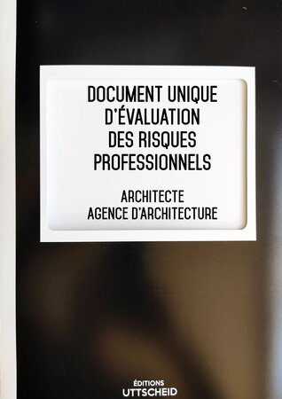 Document Unique d'évaluation des risques professionnels métier (Pré-rempli) : Architecte - Agence d'Architecture - Version 202 UTTSCHEID