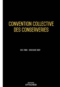 Convention collective des conserveries 2024 - Brochure 3607 + grille de Salaire UTTSCHEID
