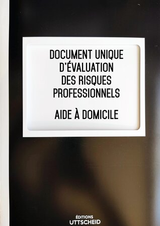 Document Unique d'évaluation des risques professionnels métier (Pré-rempli) : Aide à domicile - Version 2024 UTTSCHEID