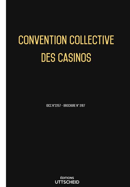 Convention collective des casinos 20 janvier 2025 - Brochure 3167 + grille de Salaire UTTSCHEID