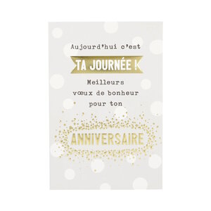 Carte Anniversaire - Aujourd'hui c'est ta Journée ! Meilleurs voeux de bonheur..
