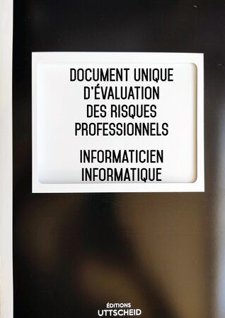 Document Unique d'évaluation des risques professionnels métier (Pré-rempli) : Informaticien - Informatique - Version 2024 i UTTSCHEID