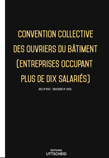 Convention collective des ouvriers du bâtiment 20 janvier 2025 Volume 1 et 2  - Brochure 3258 + grille de Salaire UTTSCHEID
