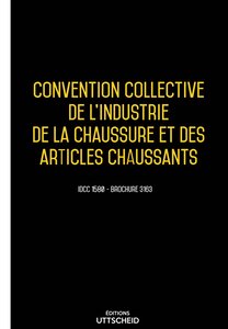 Convention collective de l'industrie de la chaussure et des articles chaussants 2024 - Brochure 3163 + grille de Salaire UTTSCHEID