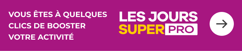 Retrouvez nos offres pendant les Jours Super Pro pour booster votre activité